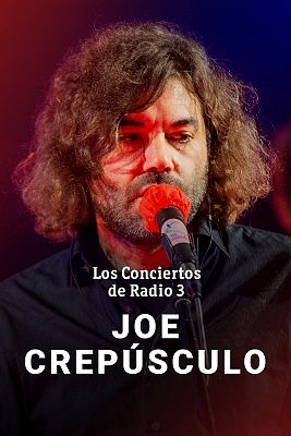 Los conciertos de Radio 3 en La 2 - Joe Crepúsculo
