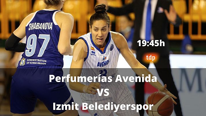 Baloncesto en RTVE - Perfumerías Avenida busca el pleno de victorias y evitar lesiones ante el Izmit Belediyerspor