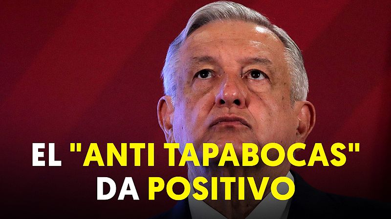 El presidente de México, López Obrador, positivo en COVID-19