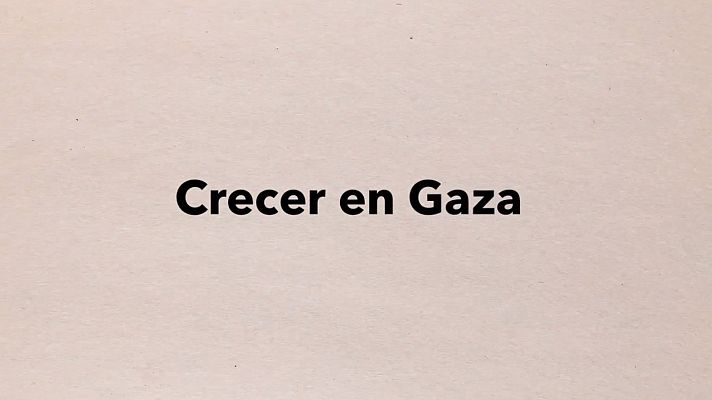  - Crecer en Gaza