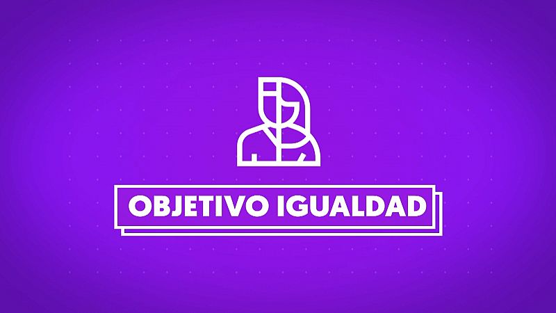 Objetivo Igualdad - Programa 1: Maternidad y trabajo - Ver ahora