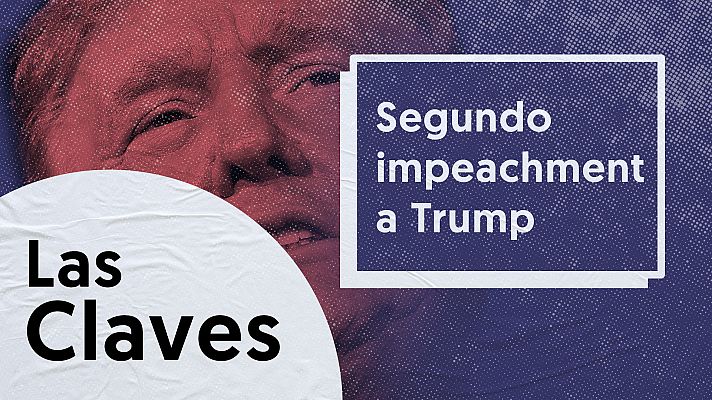  - ¿Qué puede pasar en el 'impeachment' contra Trump? Claves de su segundo juicio político