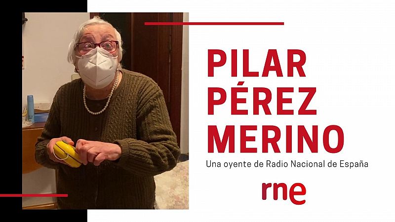 Especiales RNE - Pilar Pérez Merino, una oyente de Radio Nacional de España - Ver ahora