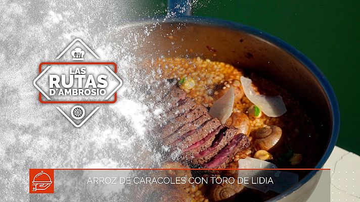 Las Rutas de... - Arroz de caracoles con toro de lidia