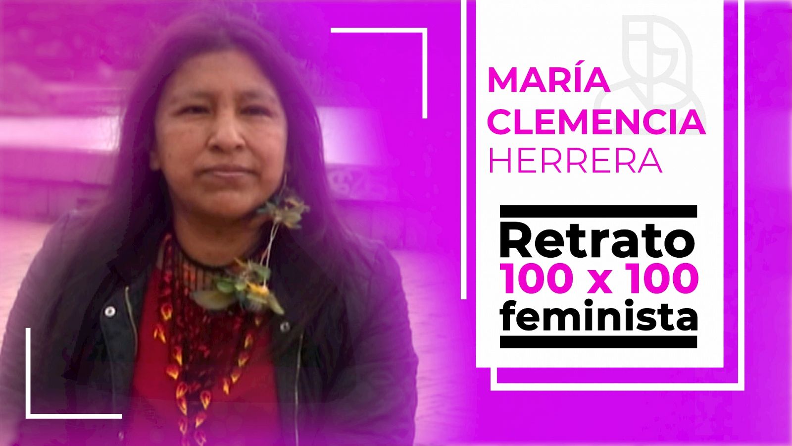 Objetivo Igualdad -  Retrato 100x100 feminista: Maria Clemencia Herrera, activista indígena