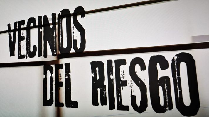 Crónicas - Avance - 'Crónicas' reportaje 'Vecinos del Riesgo'