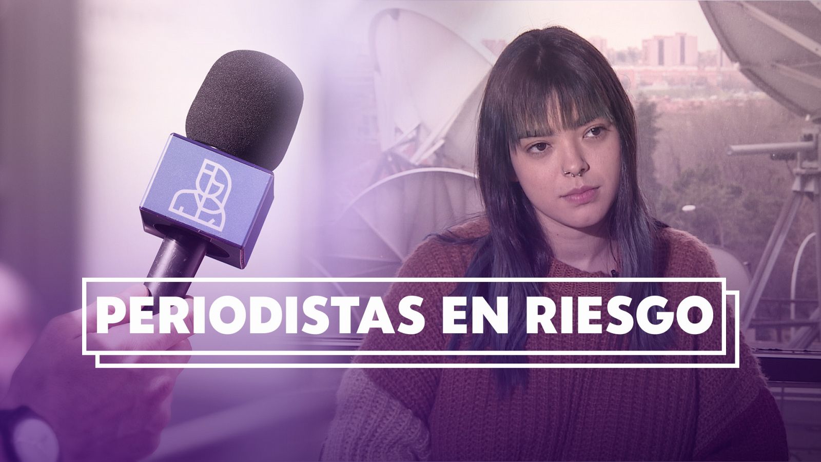 Objetivo Igualdad - Programa 4 - Periodistas en riesgo