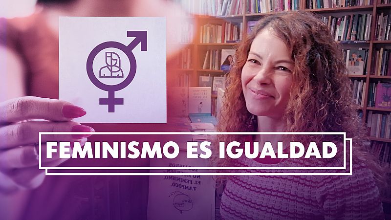 Objetivo Igualdad - Programa 5: Feminismo es igualdad - Ver ahora