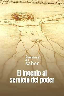 La aventura del Saber - Exposición 'El ingenio al servicio del poder'
