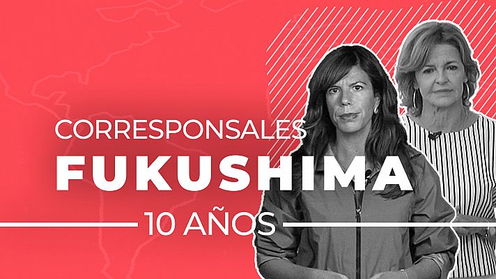 10 años de Fukushima: cómo fue contarlo desde allí y retos pendientes