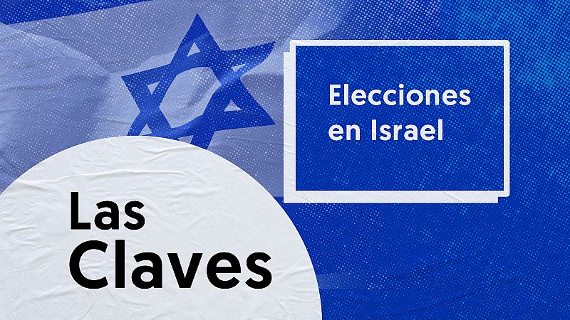 CLAVES: CUARTAS ELECCIONES EN ISRAEL
