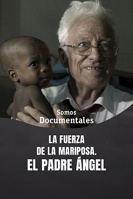 Somos Documentales - La fuerza de la mariposa: el padre Ángel