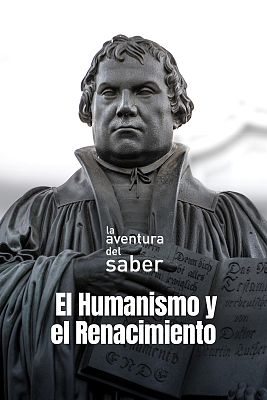 La aventura del Saber - El humanismo y el Renacimiento