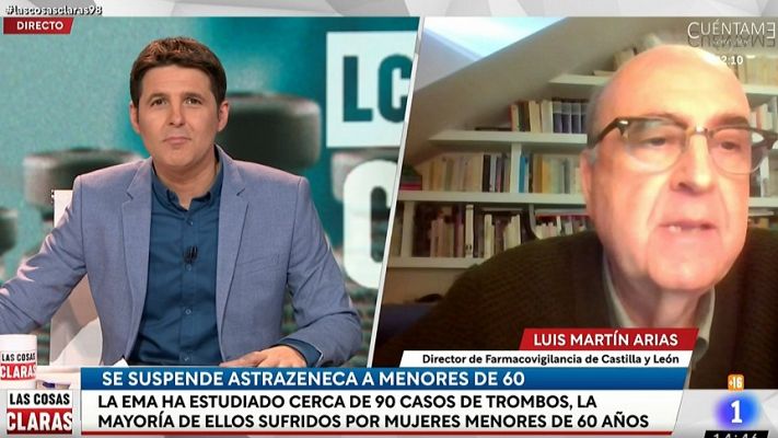 Las cosas claras - Luis Martín, director de Farmacovigilancia en Castilla y León, confirma que "el tromboembolismo es más frecuente en mujeres en edad fértil"