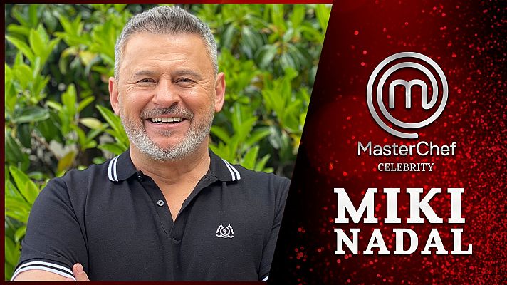 MasterChef - Miki Nadal, en Masterchef Celebrity 6