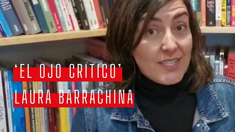  El ojo crítico - Día del libro: las recomendaciones de Laura Barrachina - Ver ahora