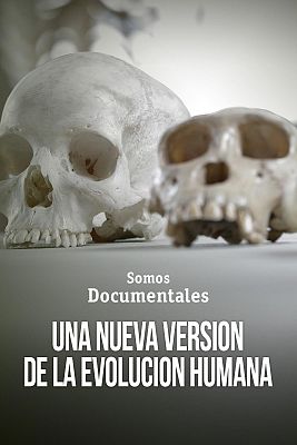 Una nueva versión de la evolución humana