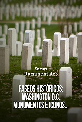 Paseos históricos: Washington D.C., monumentos e iconos...