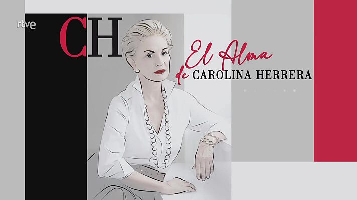 Flash Moda Monográficos - El alma de Carolina Herrera
