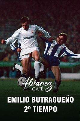 Álvarez café - Programa 25: Emilio Butragueño 2º Tiempo