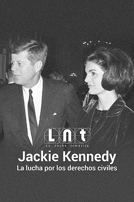 Jackie Kennedy, la lucha por los derechos civiles