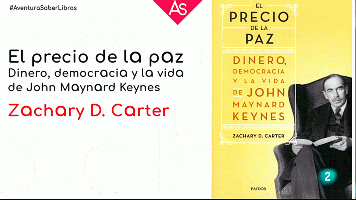 La aventura del Saber - Dinero, democracia y la vida de John Maynard Keynes