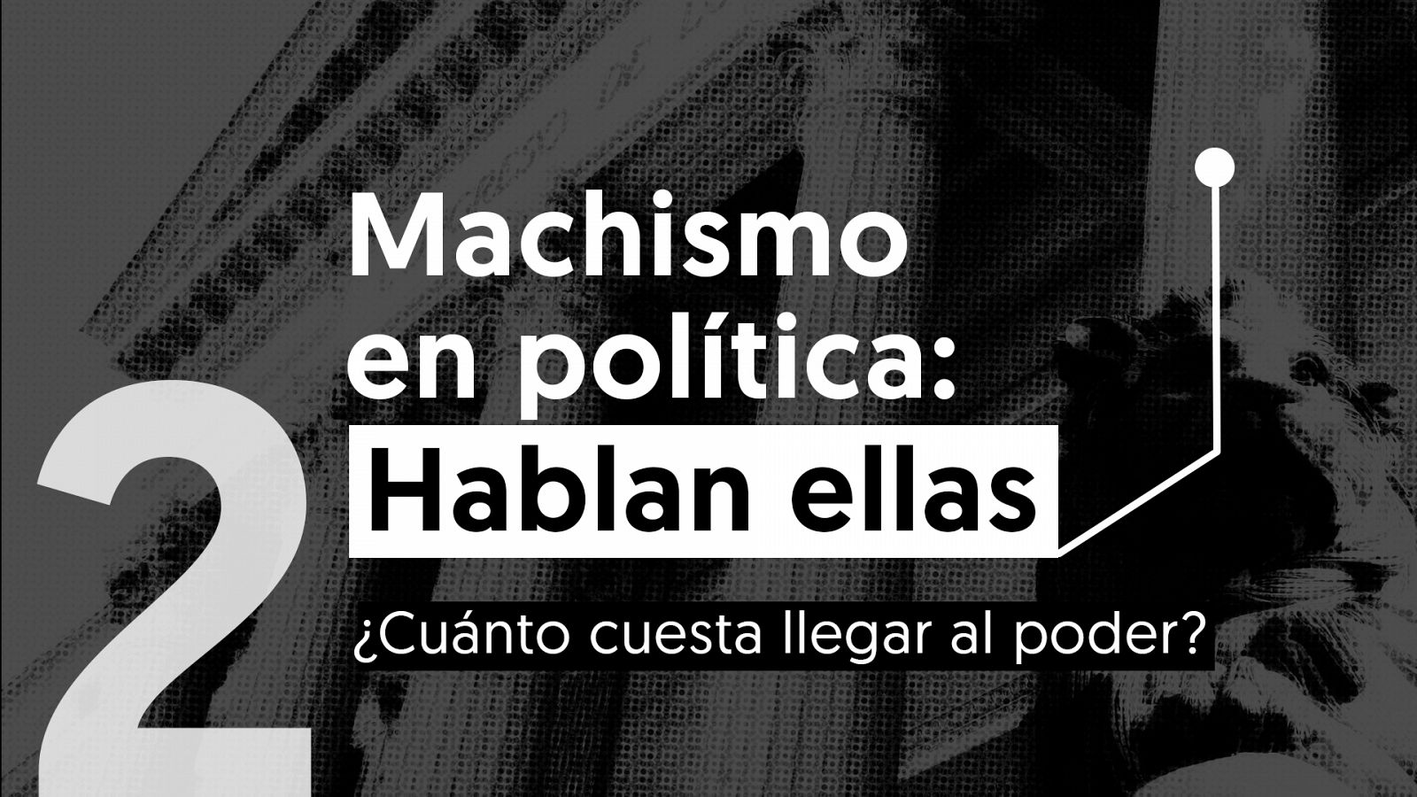 Machismo en política: ¿cuánto cuesta llegar al poder?