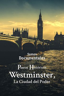 Otros documentales - Paseos históricos: Westminster, ciudad del poder