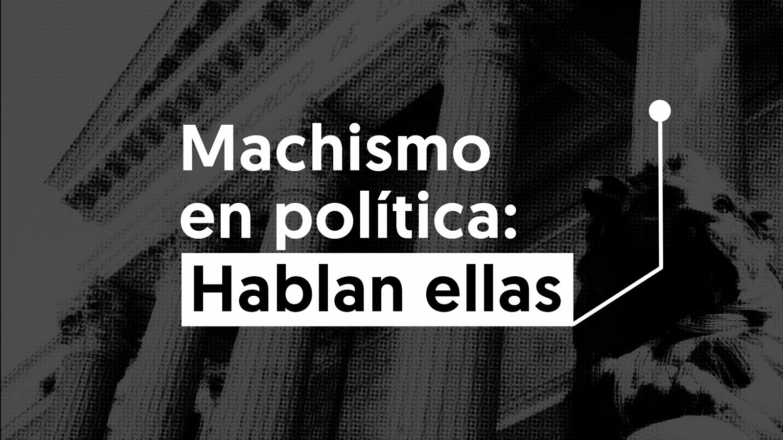 Machismo en política: hablan ellas