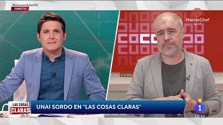 Las cosas claras - Unai Sordo (CCOO), sobre la negociación de los ERTE: "El texto normativo está acordado, pero hay discrepancias sobre el sistema de exoneraciones"