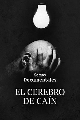 Somos Documentales - El cerebro de Caín