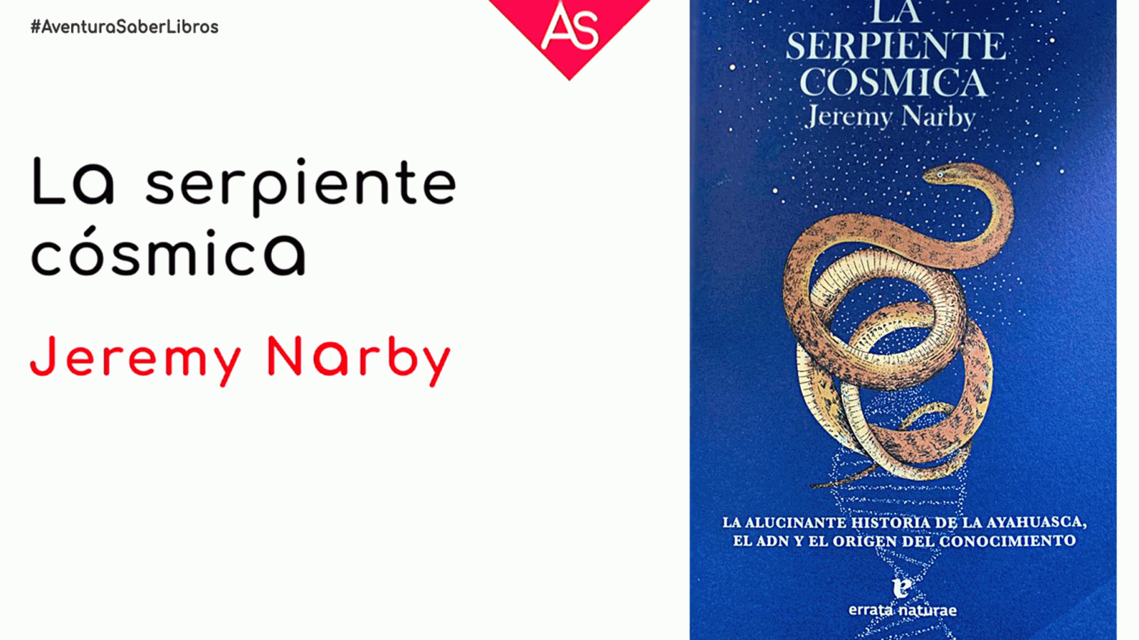 La aventura del saber La serpiente cosmica Jeremy Narby antropología #AventuraSaberLibros