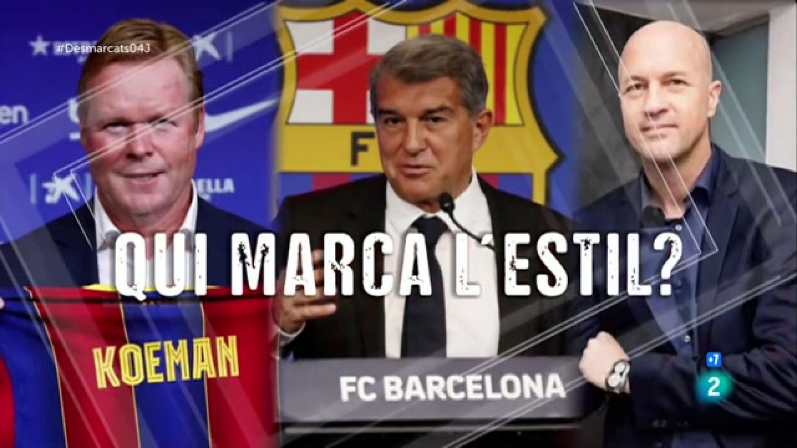 Desmarcats | Tertúlia Esportiva: L'estil del Barça - RTVE Catalunya