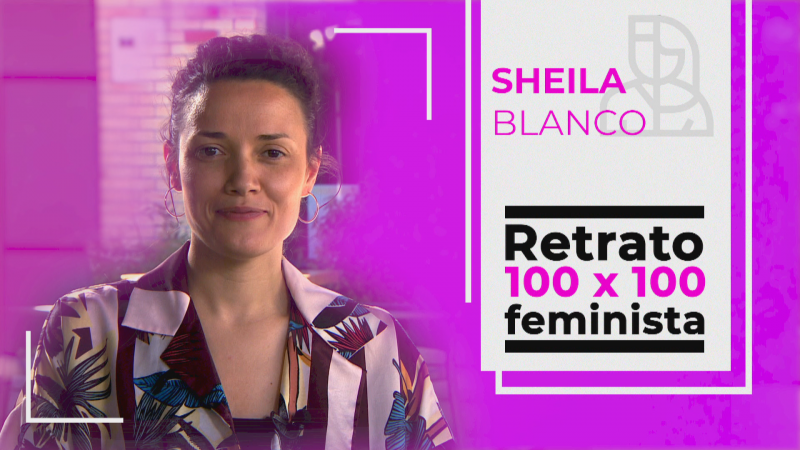 Objetivo Igualdad - Retrato 100 x 100 feminista: Sheila Blanco