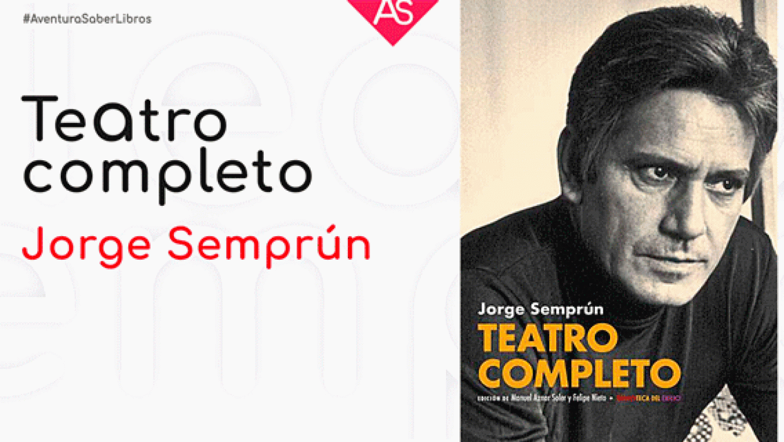 La aventura del saber - 'Teatro Completo' de Jorge Semprún