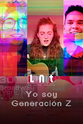 La noche temática - Yo soy generación Z