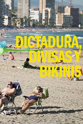 Democracia bikini: Dictadura, divisas y bikinis