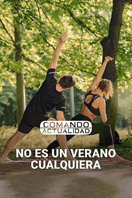 Comando Actualidad - No es un verano cualquiera