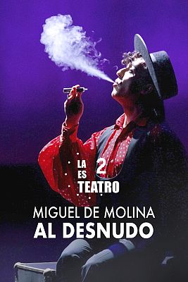 La 2 es teatro - Miguel de Molina al desnudo