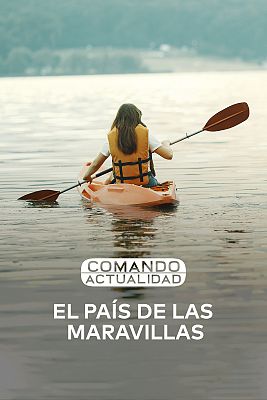 Comando Actualidad - El país de las maravillas