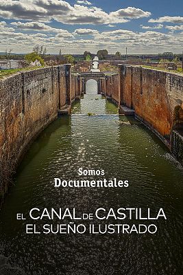 Canal de Castilla, el sueño ilustrado