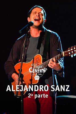 Viaje al centro de la tele - Especial Alejandro Sanz (2ª parte)