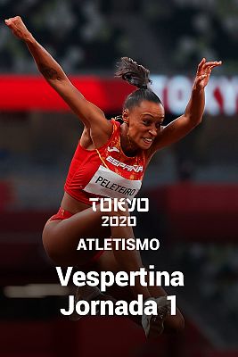 Atletismo: Sesión Vespertina. Jornada 1