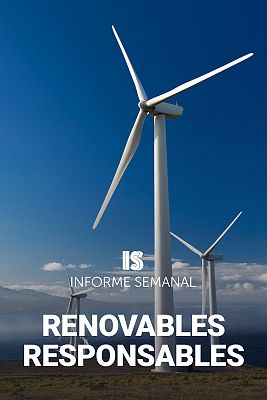 Informe Semanal - Renovables responsables