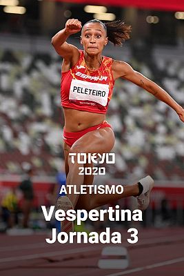 Atletismo: Sesión Vespertina. Jornada 3