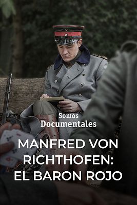 Manfred von Richthofen: El Barón Rojo