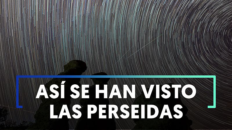 Las mejores imágenes de las Perseidas, la noche más estrellada - Ver ahora