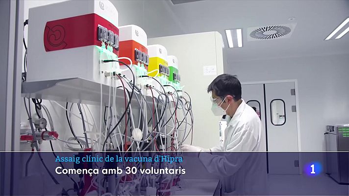 L'Informatiu - L'assaig clínic de la vacuna d'Hipra comença amb 30 voluntaris al Clínic i al Trueta