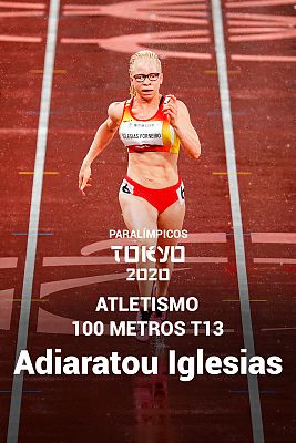 Atletismo: Final 100 metros T13 con Adiaratou Iglesias