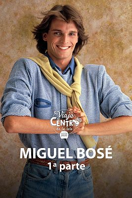 Viaje al centro de la tele - Especial Miguel Bosé (1ª parte)